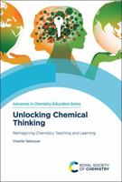 Unlocking Chemical Thinking : Reimagining Chemistry Teaching and Learning 1837072515 Book Cover