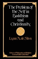 The problem of the self in Buddhism and Christianity (Library of philosophy and religion) 0333236602 Book Cover