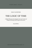 The Logic of Time: A Model-Theoretic Investigation into the Varieties of Temporal Ontology and Temporal Discourse (Synthese Library) 9401098700 Book Cover