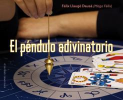 El péndulo adivinatorio (Magia Y Ocultismo) 8491112944 Book Cover