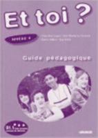 Et toi ? Niveau 4 : Guide pedagogique 2278060759 Book Cover