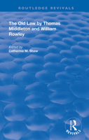 The Old Law by Thomas Middleton and William Rowley (Routledge Revivals) 0367149176 Book Cover