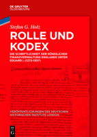 Rolle Und Kodex: Die Schriftlichkeit Der K�niglichen Finanzverwaltung Englands Unter Eduard I. (1272-1307) 3110776022 Book Cover