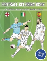 Football coloring book (3 in 1 edition - English, Italian & Spanish leagues): 60 different players and teams ready to color B08R9WW7GP Book Cover