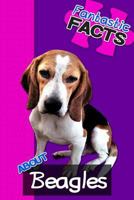 Fantastic Facts about Beagles: Illustrated Fun Learning for Kids 1500701416 Book Cover