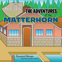 The Adventures of the Matterhorn 1479764574 Book Cover