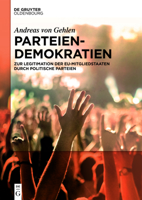 Parteiendemokratien: Zur Legitimation Der Eu-Mitgliedstaaten Durch Politische Parteien 3110564122 Book Cover