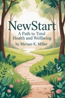 NEWSTART: A Path to Total Health and Wellbeing B0FS26VHK6 Book Cover