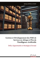 Gestion et Développement des PME de Services en Afrique à l'Ère de l'Intelligence Artificielle: Défis, Opportunités et Stratégies d'Avenir (French Edition) 999933654X Book Cover