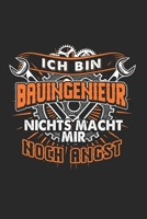 Ich Bin Bauingenieur Nichts Macht Mir Noch Angst: Bauingenieur & Ingenieur Notizbuch 6'x9' Punktiert Geschenk f�r Bauarbeiter & Hausbau 1655103512 Book Cover