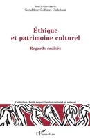 Ethique et patrimoine culturel: Regards croisés (Droit Du Patrimoine Culturel Et Naturel) (French Edition) 2343106053 Book Cover