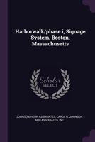 Harborwalk/phase i, Signage System, Boston, Massachusetts 1378948475 Book Cover