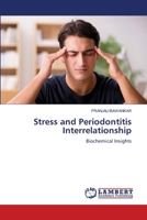 Stress and Periodontitis Interrelationship: Biochemical Insights 6207647408 Book Cover