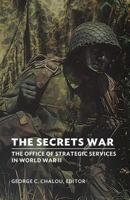 The Secrets War: The Office of Strategic Services in World War II 1530405181 Book Cover