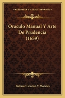 Oraculo Manual Y Arte De Prudencia (1659) 1104888211 Book Cover