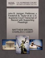 John B. Janigan, Petitioner, v. Frederick B. Taylor et al. U.S. Supreme Court Transcript of Record with Supporting Pleadings 1270547836 Book Cover