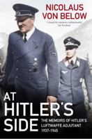 At Hitler's Side: The Memoirs of Hitler's Luftwaffe Adjutant, 1937–1945 1805000128 Book Cover
