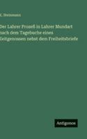 Der Lahrer Prozeß in Lahrer Mundart nach dem Tagebuche eines Zeitgenossen nebst dem Freiheitsbriefe 3563651590 Book Cover