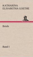 Briefe - Band I 3842421427 Book Cover