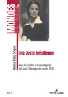 Une Juste brésilienne: Aracy de Carvalho et le sauvetage des Juifs dans l'Allemagne des années 1930 (Mondes de langue portugaise, 4) (French Edition) 3034348878 Book Cover