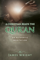 A Christian Reads the Qur'an: Honest Reading, Honest Reflection 1984937936 Book Cover