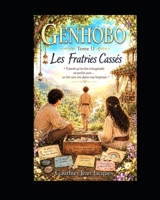 GENHOBO - Tome 11 : Les Fratries Cassés: « Suis ton lien, même quand il tremble. S'il est vivant, il trouvera une forme nouvelle. » (romans jeunesse) (French Edition) B0H4CRMSXM Book Cover