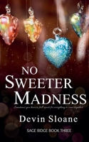 No Sweeter Madness (Sage Ridge) B0D4XHYCSN Book Cover