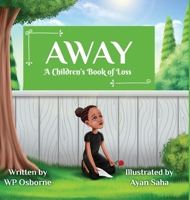 Away: A Children's Book of Loss 1953895026 Book Cover