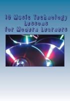 10 Music Technology Lessons for Modern Learners 1540481808 Book Cover