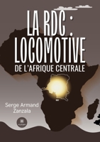 La RDC: locomotive de l'Afrique centrale (French Edition) B0F6ZJT8N5 Book Cover