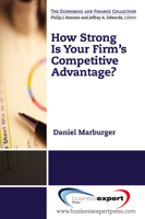 Applying the Logic of the Five Forces Model to Your Products and Services: How Strong Is Your Firms Competitive Advantage? 1606493795 Book Cover