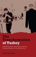 Transformation of Turkey: Redefining State and Society from the Ottoman Empire to the Modern Era 1780764863 Book Cover