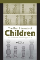 The Best Interests of Children: An Evidence-Based Approach 0802095933 Book Cover