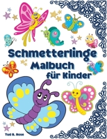 Schmetterlinge Malbuch f�r Kinder: Erstaunlich und niedlich Schmetterling Malbuch f�r Kinder und Kleinkinder/47 einzigartige Bilder und niedliche Schmetterlinge/Malvorlagen f�r Kinder im Alter von 2-8 5287578326 Book Cover