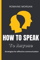 How To Speak To Anyone: Strategies for effective communication B0CNM8RS1Q Book Cover