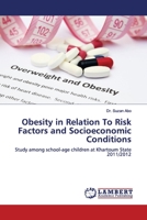 Obesity in Relation To Risk Factors and Socioeconomic Conditions 6200117861 Book Cover