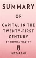 Summary of Capital in the Twenty-First Century: by Thomas Piketty | Includes Analysis 1683783069 Book Cover