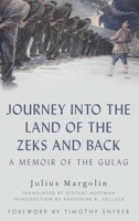 Journey Into the Land of the Zeks and Back: A Memoir of the Gulag 0197502148 Book Cover