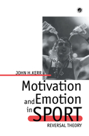 Motivation and Emotion in Sport: Reversal Theory 0748404740 Book Cover