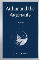 Arthur and the Argonauts B0C9S7PD3N Book Cover