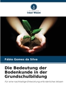 Die Bedeutung der Bodenkunde in der Grundschulbildung (German Edition) 6209537642 Book Cover