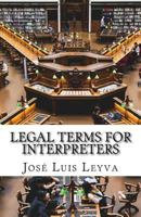 Legal Terms for Interpreters: English-Spanish LEGAL Glossary 1729722199 Book Cover