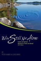 We're Still Not Alone: Psychic and Spiritual adventures at home and abroad 2021 Edition 0957130430 Book Cover