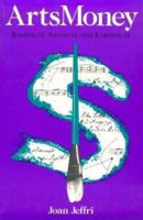 Arts Money: Raising It, Saving It and Earning It 0816617945 Book Cover