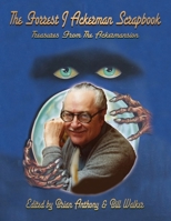 The Forrest J Ackerman Scrapbook: Treasures From The Ackermansion B0BQ5VXYCV Book Cover