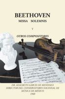 Beethoven: Missa Solemnis y Otros compositores 1506521193 Book Cover