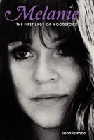Melanie: The First Lady of Woodstock 1461177235 Book Cover