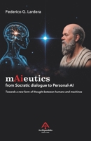 mAieutics: from Socratic Dialogue to Personal-AI. Towards a New Form of Thought between Human and Machine. B0H9G5YJ44 Book Cover