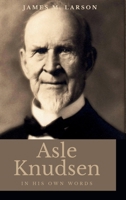 Asle Knudsen In His Own Words B0FH54WGNP Book Cover