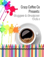 Crazy Coffee Co Presents Coffee & Crayons 0359776124 Book Cover